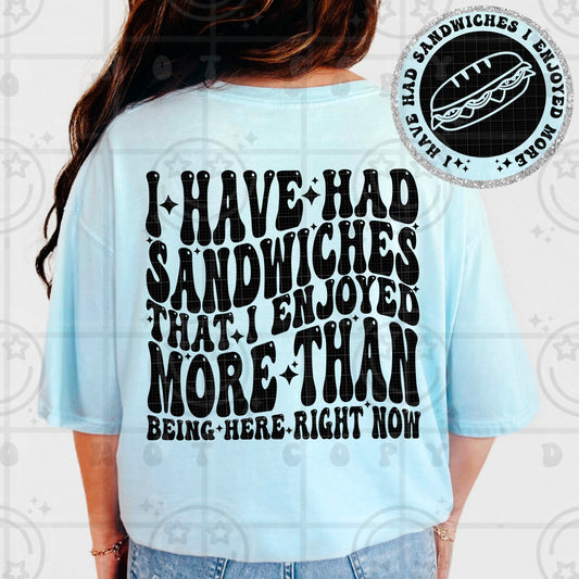 I’ve had sandwiches that I enjoyed more than being here